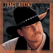 Trace Adkins, Dreamin' Out Loud [30th Anniversary Edition] (CD)