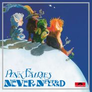 Pink Fairies, Neverneverland [180 Gram Vinyl] (LP)
