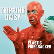 Tripping Daisy, I Am An Elastic Firecracker [180 Gram Vinyl] (LP)