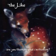 The Like, Are You Thinking What I'm Thinking? [180 Gram Vinyl] (LP)