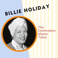 Billie Holiday, The Commodore Master Takes [180 Gram Vinyl] (LP)