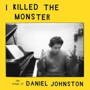 Various Artists, I Killed The Monster: The Songs Of Daniel Johnston [Green Vinyl] (LP)