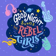Various Artists, Good Night Songs For Rebel Girls (CD)