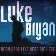 Luke Bryan, Born Here Live Here Die Here [Deluxe Edition] (CD)