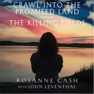 Rosanne Cash, Crawl Into The Promised Land / The Killing Fields (7")