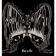 Electric Wizard, Time To Die [Record Store Day Green Vinyl] (LP)