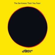 The Chemical Brothers, The Darkness That You Fear [Record Store Day] (12")