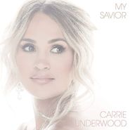 Carrie Underwood, My Savior (CD)