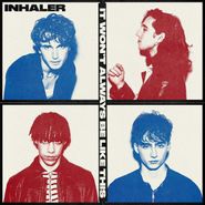 Inhaler, It Won't Always Be Like This [Splatter Vinyl] (LP)