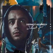 Dermot Kennedy, Without Fear [The Complete Edition] (CD)