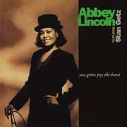 Abbey Lincoln, You Gotta Pay The Band (LP)