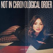 Julia Michaels, Not In Chronological Order (CD)