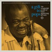 The Wonderful World Of Louis Armstrong All Stars, A Gift To Pops (CD)