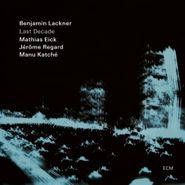 Benjamin Lackner, Last Decade (CD)