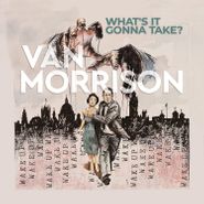 Van Morrison, What's It Gonna Take? [Grey Vinyl] (LP)