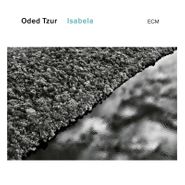 Oded Tzur, Isabela (LP)