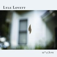 Lyle Lovett, 12th Of June (LP)