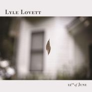 Lyle Lovett, 12th Of June (CD)