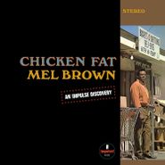 Mel Brown, Chicken Fat [180 Gram Vinyl] (LP)