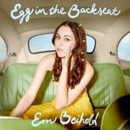 Em Beihold, Egg In The Backseat [Record Store Day Yellow Vinyl] (LP)