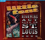 Little Feat, Highwire Act: Live In St. Louis 2003 (CD)