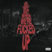 Bas, We Only Talk About Real Shit When We're Fucked Up (CD)