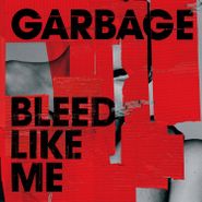 Garbage, Bleed Like Me (LP)