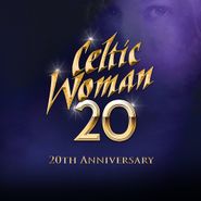 Celtic Woman, 20 [20th Anniversary Edition] (CD)