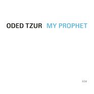 Oded Tzur, My Prophet (CD)