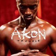 Akon, Trouble (LP)