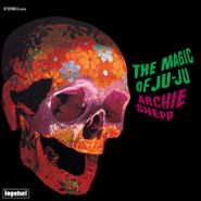 Archie Shepp, The Magic Of Ju-Ju [180 Gram Vinyl] (LP)