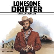 Charley Crockett, Lonesome Drifter (LP)