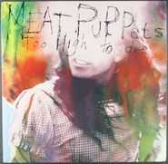Meat Puppets, Too High To Die [Neon JazzBerry Color Vinyl] (LP)