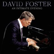David Foster, An Intimate Evening (CD)