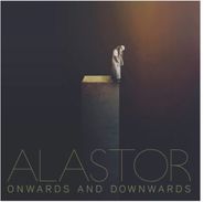 Alastor, Onwards & Downwards (LP)
