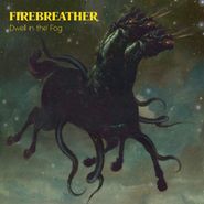Firebreather, Dwell In The Fog (LP)