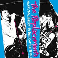 The Replacements, Sorry Ma, Forgot To Take Out The Trash [Deluxe Edition] (LP)