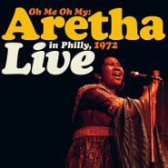 Aretha Franklin, Oh Me Oh My: Aretha Live In Philly, 1972 [Record Store Day Colored Vinyl] (LP)
