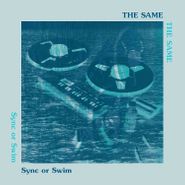 The Same, Sync Or Swim (LP)