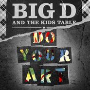 Big D And The Kids Table, Do Your Art (LP)