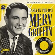 Merv Griffin, Early In The Day: The Singles Collection (CD)