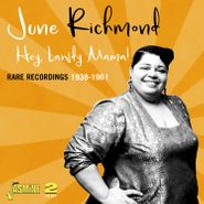 June Richmond, Hey, Lawdy Mama! Rare Recordings 1938-1961 (CD)