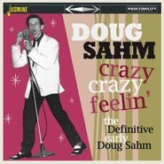Doug Sahm, Crazy, Crazy Feelin': The Definitive Early Doug Sahm (CD)