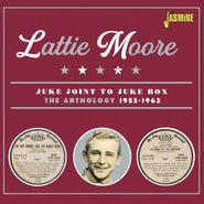 Lattie Moore, Juke Joint To Juke Box: The Anthology 1952-1962 (CD)