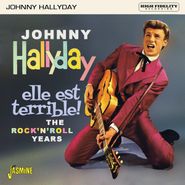 Johnny Hallyday, Elle Est Terrible! The Rock 'n' Roll Years (CD)