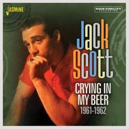 Jack Scott, Crying In My Beer 1961-1962 (CD)