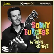 Sonny Burgess, We Wanna Boogie (CD)