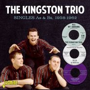 The Kingston Trio, Singles As & Bs, 1958-1962 (CD)