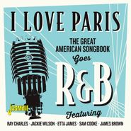 Various Artists, I Love Paris: The Great American Songbook Goes R&B (CD)