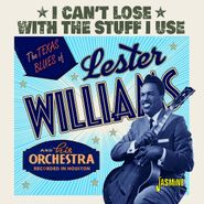 Lester Williams, I Can't Lose With the Stuff I Use: The Texas Blues Of Lester Williams (CD)